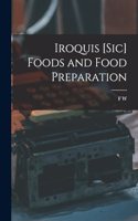 Iroquis [sic] Foods and Food Preparation