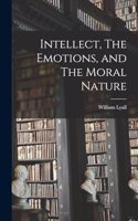Intellect, The Emotions, and The Moral Nature