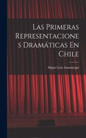 Primeras Representaciones Dramáticas En Chile