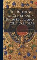 Influence of Christianity Upon Social and Political Ideas