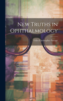 New Truths in Ophthalmology