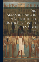 Alexandrinischen Bibliotheken Unter Den Ersten Ptolemäern