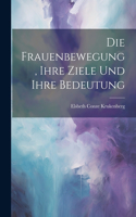 Frauenbewegung, Ihre Ziele Und Ihre Bedeutung