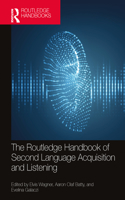 The Routledge Handbook of Second Language Acquisition and Listening: (The Routledge Handbooks in Second Language Acquisition)