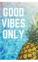 Good Vibes Only