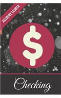 Checking Account Ledger: Checking Account Holder, 6 Column Payment Record, Record and Tracker Log Book, Personal Checking Account Balance Register, Checking Account Transact