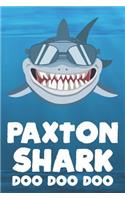 Paxton - Shark Doo Doo Doo: Blank Ruled Personalized & Customized Name Shark Notebook Journal for Boys & Men. Funny Sharks Desk Accessories Item for 1st Grade / Kindergarten Wr