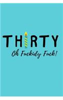 Thirty - Oh Fuckidy Fuck
