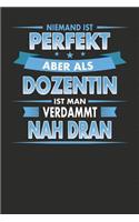 Niemand Ist Perfekt Aber Als Dozentin Ist Man Verdammt Nah Dran