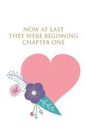 Now at Last They Were Beginning Chapter One