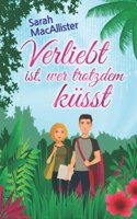 Verliebt ist, wer trotzdem küsst