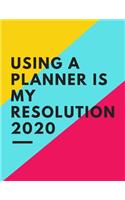 Using A Planner Is My Resolution 2020