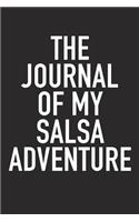 The Journal of My Salsa Adventure: A 6x9 Inch Matte Softcover Diary Notebook with 120 Blank Lined Pages and a Bold Tex Cover Slogan