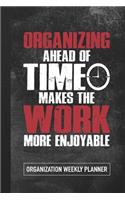 Organizing Ahead of Time Makes the Work More Enjoyable