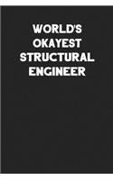 World's Okayest Structural Engineer: Blank Lined Career Notebook Journal