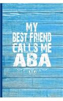 My Best Friend Calls Me ABA