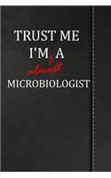 Trust Me I'm almost a Microbiologist: Comprehensive Garden Notebook with Garden Record Diary, Garden Plan Worksheet, Monthly or Seasonal Planting Planner, Expenses, Chore List, Highlight