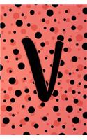 V: Letter V Monogram Black Red & Pink Polka Dot Notebook & Journal