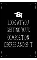 Look At You Getting Your Composition Degree And Shit