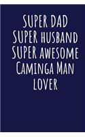 Super Dad Super Husband Super Awesome Caminga Man Lover: Blank Lined Blue Notebook Journal