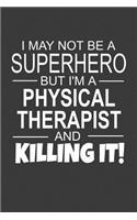 I May Not Be A Superhero But I'm A Physical Therapist And Killing It!