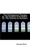 The Pythagorean Triangle, Or, the Science of Numbers