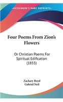 Four Poems From Zion's Flowers