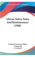 African Native Notes And Reminiscences (1908)