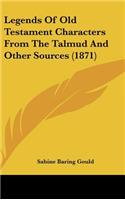 Legends Of Old Testament Characters From The Talmud And Other Sources (1871)