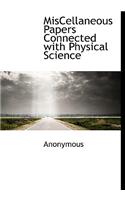 Miscellaneous Papers Connected with Physical Science