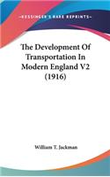 The Development Of Transportation In Modern England V2 (1916)