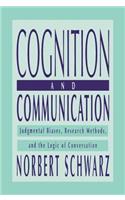 Cognition and Communication: Judgmental Biases, Research Methods, and the Logic of Conversation