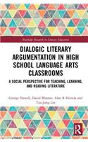 Dialogic Literary Argumentation in High School Language Arts Classrooms