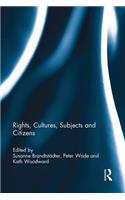 Rights, Cultures, Subjects and Citizens