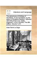 The Adventures of Gil Blas of Santillane. a New Translation, by the Author of Roderick Random. Adorned with Thirty-Three Cuts, Neatly Engraved. in Four Volumes. the Fifth Edition. Volume 1 of 4: (English)