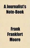A Journalist's Note-Book