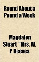 Round about a Pound a Week
