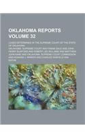 Oklahoma Reports Volume 32; Cases Determined in the Supreme Court of the State of Oklahoma: (English)