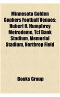 Minnesota Golden Gophers Football Venues: Hubert H. Humphrey Metrodome, Tcf Bank Stadium, Memorial Stadium, Northrop Field
