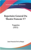 Repertoire General Du Theatre Francais V7: Tragedies (1821)