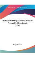 Histoire De L'Origine Et Des Premiers Progres De L'Imprimerie (1740)