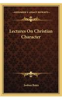 Lectures on Christian Character