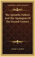 Apostolic Fathers And The Apologists Of The Second Century