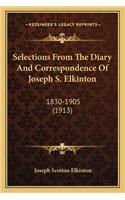 Selections From The Diary And Correspondence Of Joseph S. Elkinton: 1830-1905 (1913)(English)