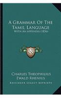 A Grammar Of The Tamil Language