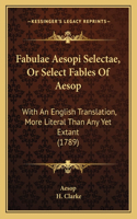 Fabulae Aesopi Selectae, Or Select Fables Of Aesop