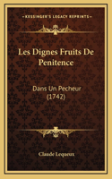 Les Dignes Fruits De Penitence