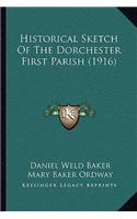 Historical Sketch Of The Dorchester First Parish (1916)