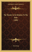 The Theater In Its Relation To The State (1898): (English)