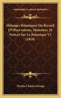 Melanges Botaniques Ou Recueil D'Observations, Memoires, Et Notices Sur La Botanique V1 (1818)